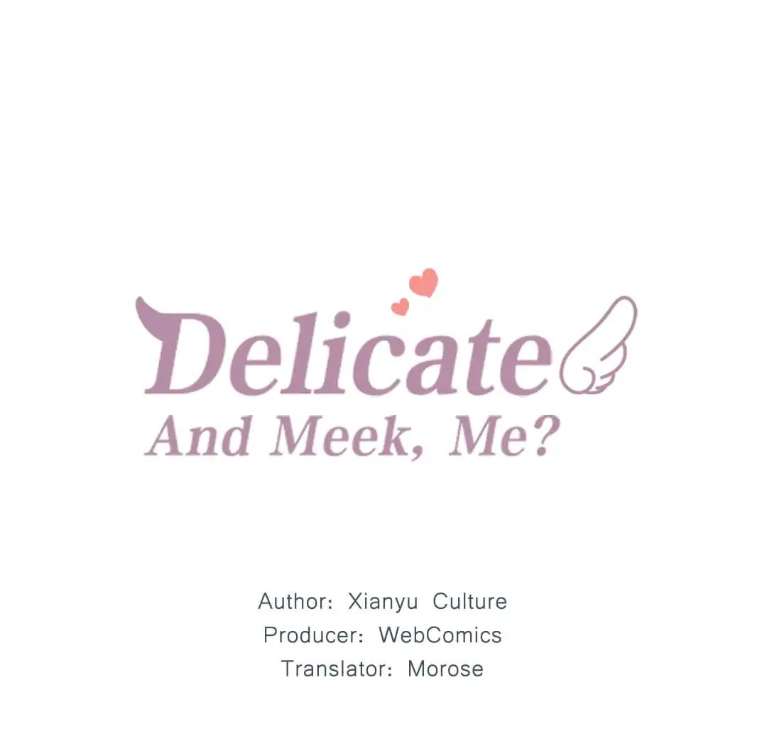 Delicate And Meek, Me? Chapter 20 #1