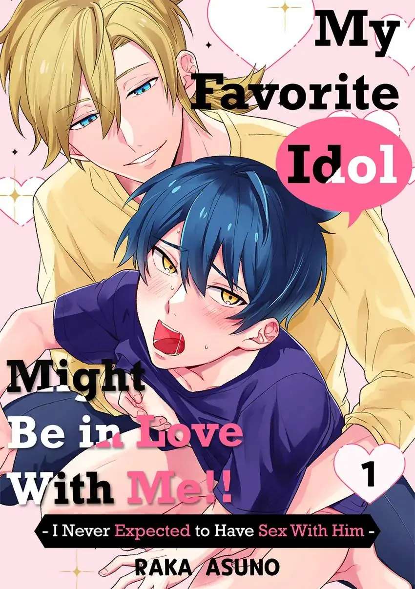 My Favorite Idol Might Be In Love With Me!! -I Never Expected To Have Sex With Him- Chapter 1.1 #3