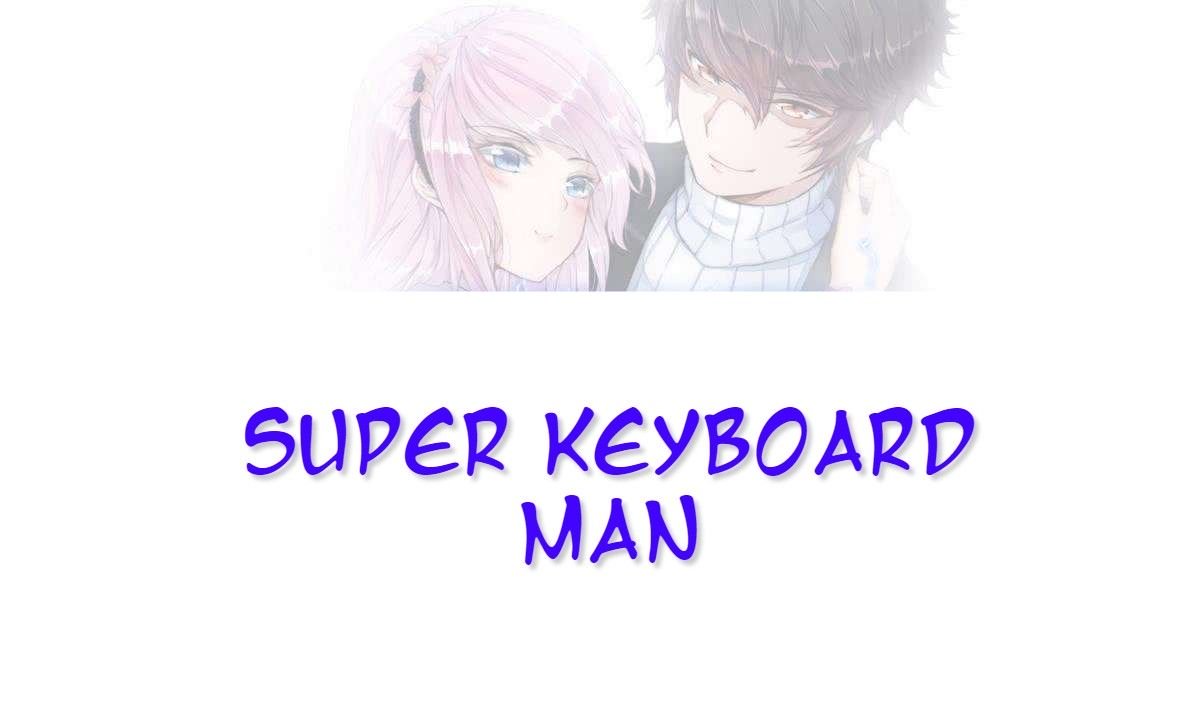 Super Keyboard Man Chapter 6 #1