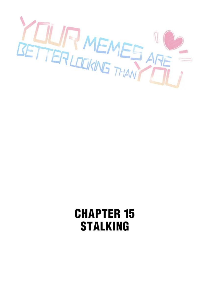Your Memes Are Better Looking Than You Chapter 15 #1