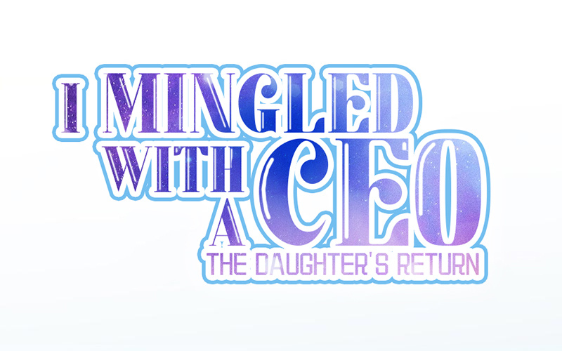 I Mingled With A Ceo: The Daughter's Return Chapter 59 #1