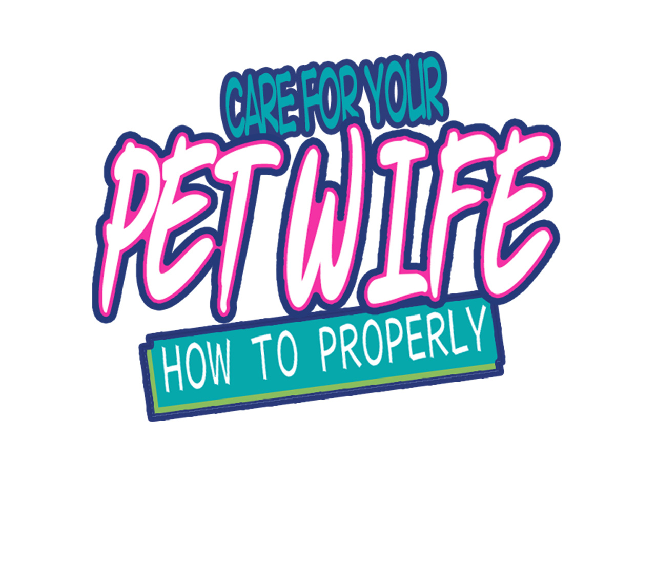 How To Properly Care For Your Pet Wife Chapter 18 #1