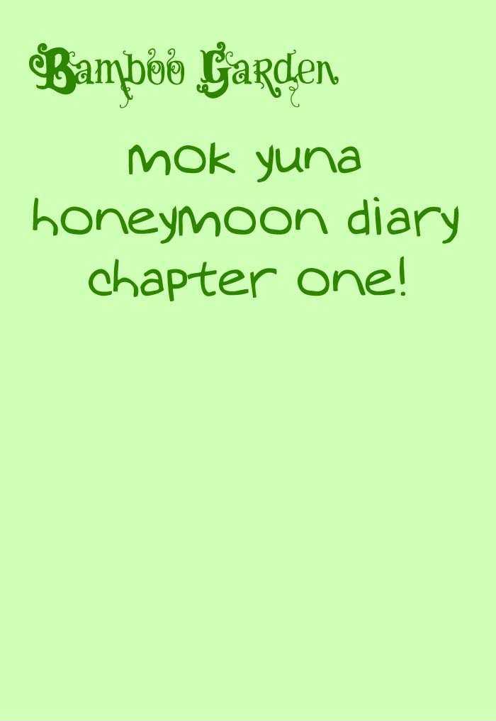Mok Yuna's Honeymoon Diary Chapter 1.1 #1