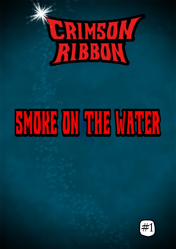 Crimson Ribbon: Smoke On The Water Chapter 1 #1