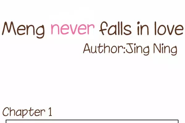 Meng Never Falls In Love Chapter 1 #1