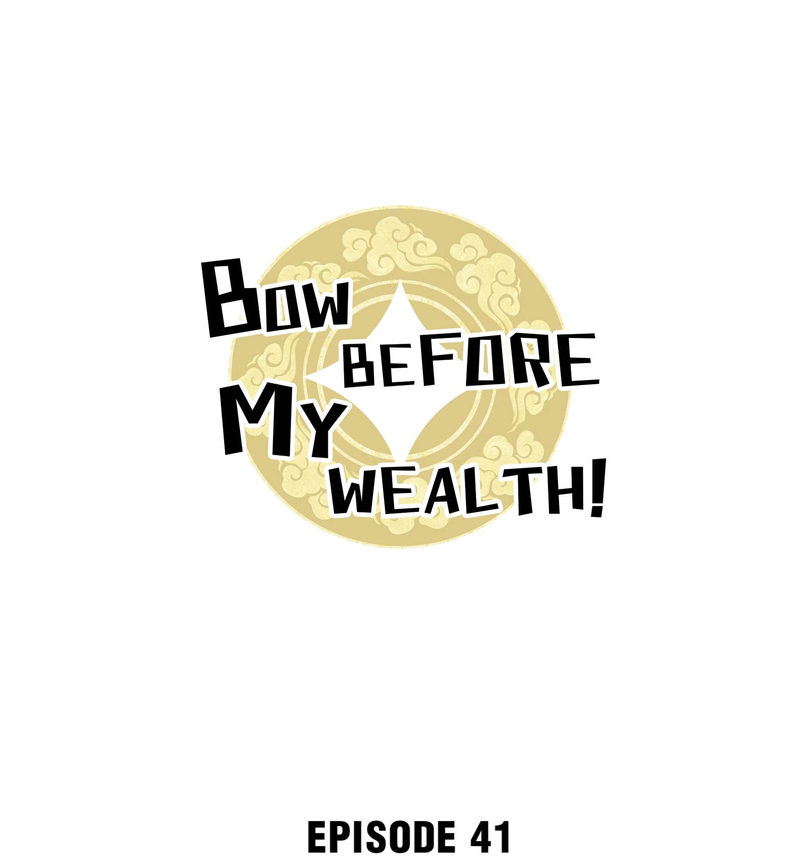 Bow Before My Wealth! Chapter 41 #1