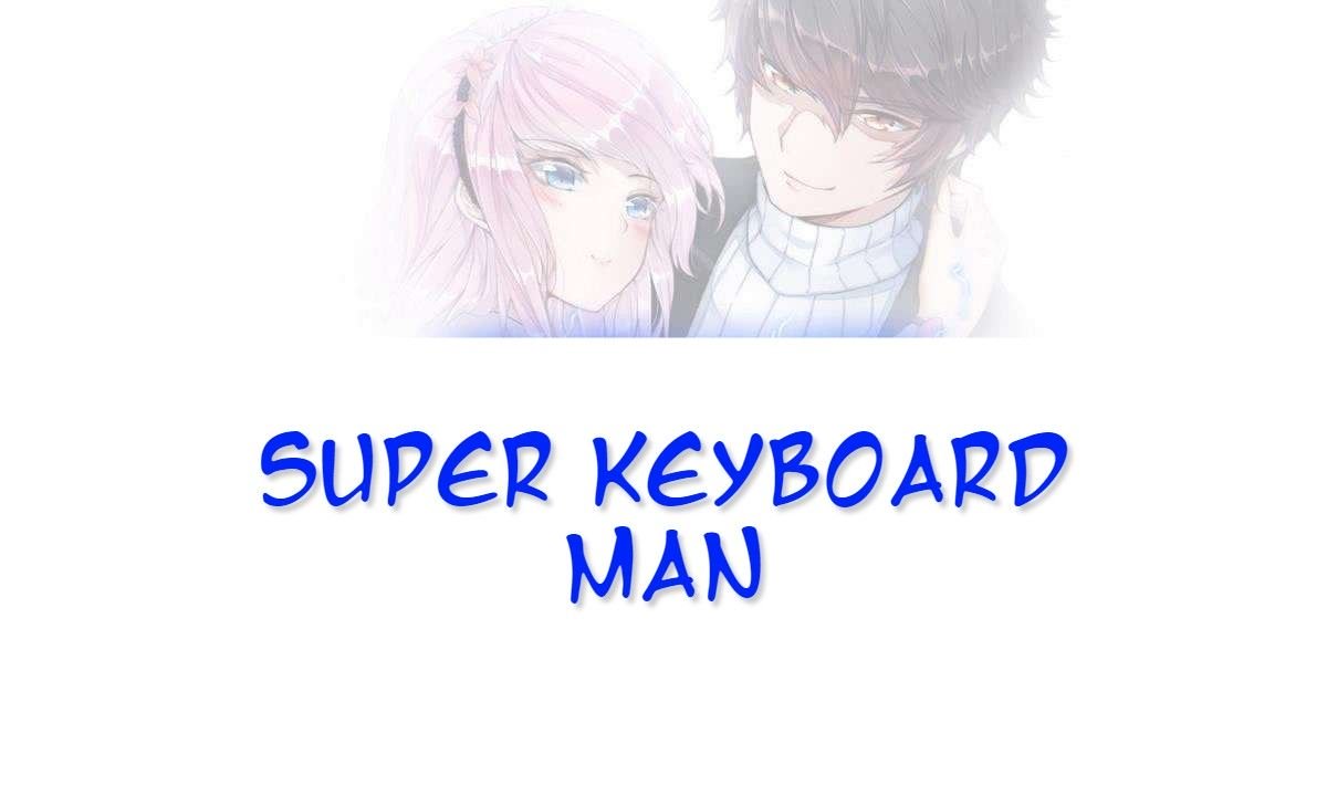 Super Keyboard Man Chapter 8 #1