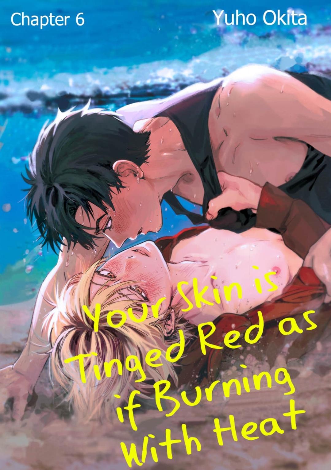 Your Skin Is Tinged Red As If Burning With Heat Chapter 6 #2