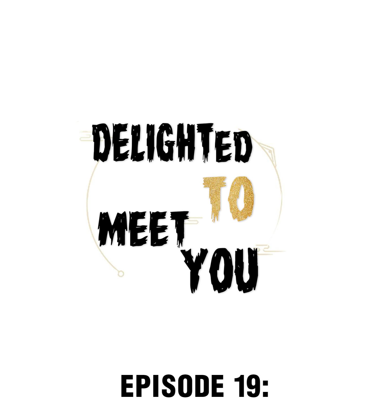 Delighted To Meet You Chapter 19 #1