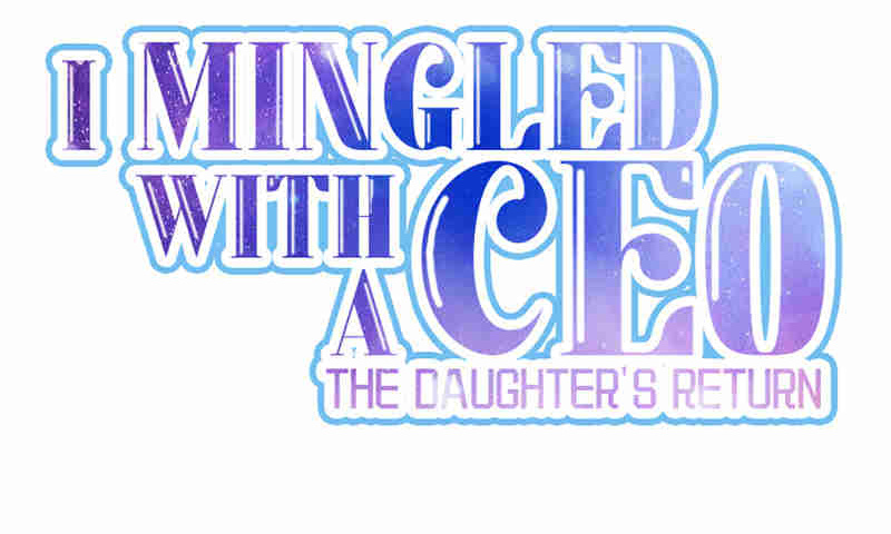 I Mingled With A Ceo: The Daughter's Return Chapter 43 #3