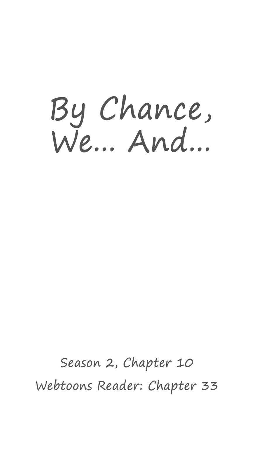 By Chance, We... And... Chapter 33 #3