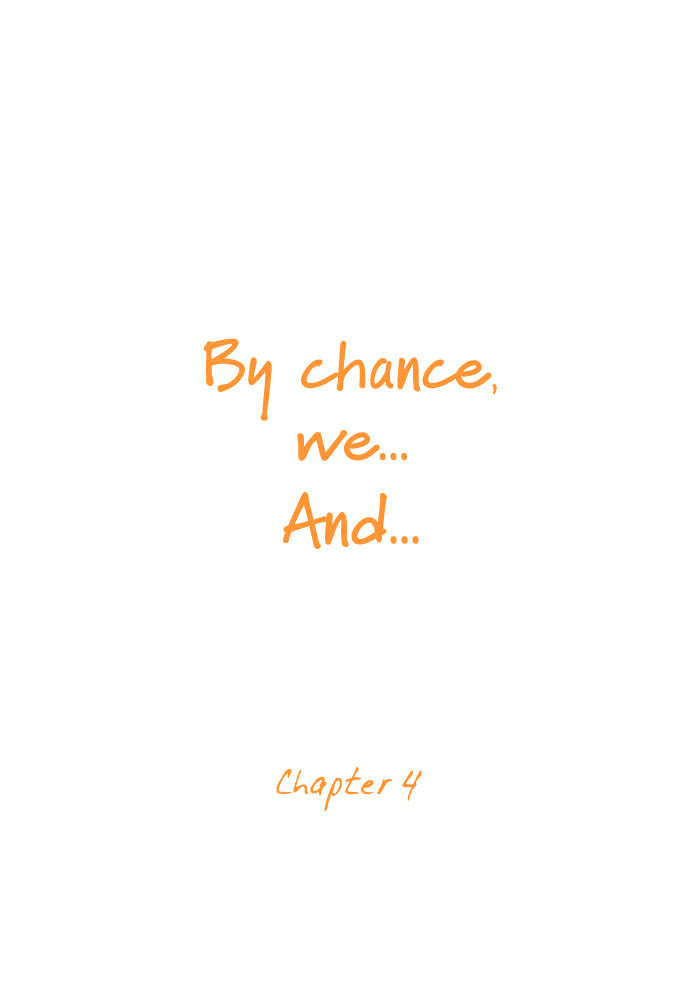 By Chance, We... And... Chapter 4 #5