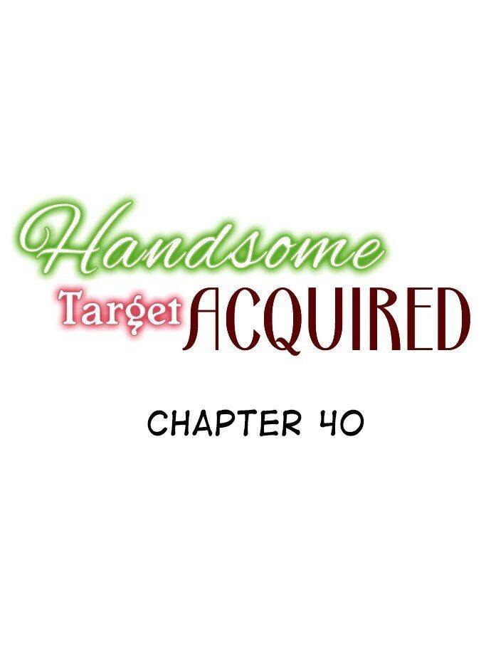 Handsome Target Acquired Chapter 40 #1